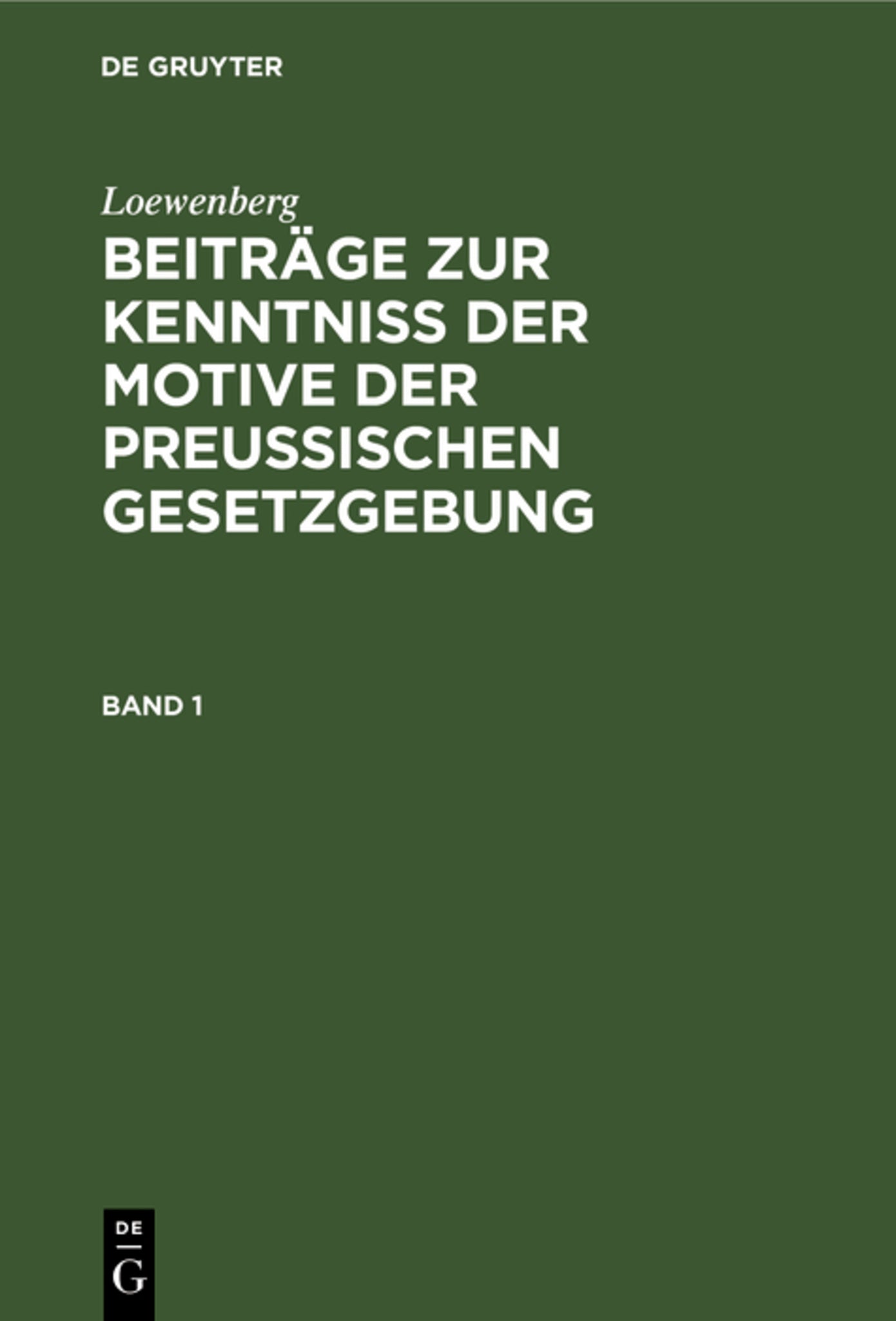 Loewenberg: Beiträge zur Kenntniß der Motive der Preußischen Gesetzgebung. Band 1